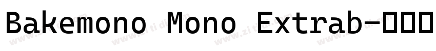 Bakemono Mono Extrab字体转换